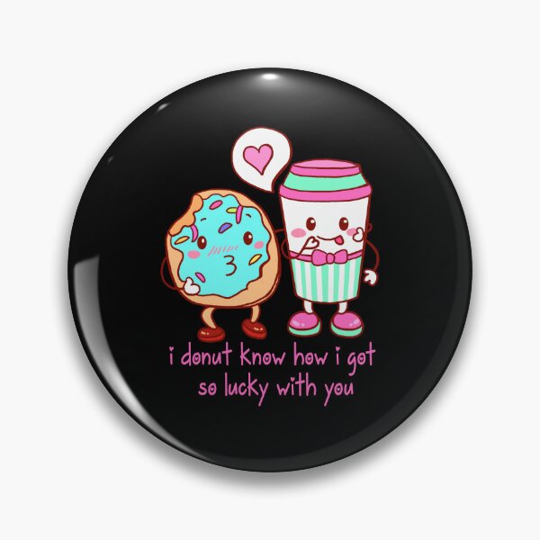Item preview, I donut know how i got so lucky to have you designed and sold by Yellow Coffee.