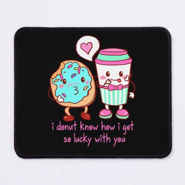 Item preview, I donut know how i got so lucky to have you designed and sold by Yellow Coffee.