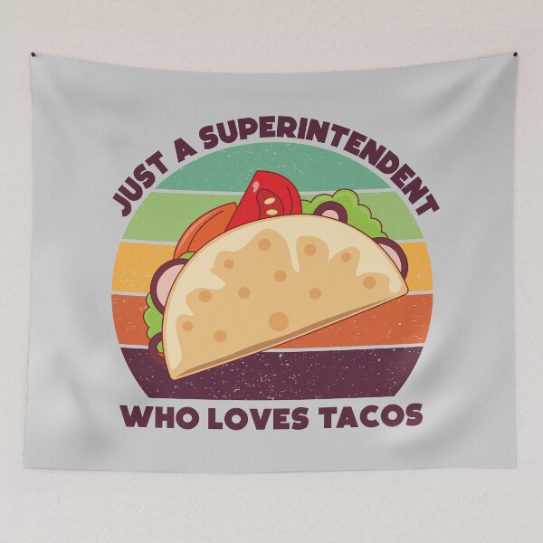 Item preview, Just a superintendent who loves tacos, dark text, overseer, funny supervisor, tacos lover gift, food and job title  designed and sold by SGS-.