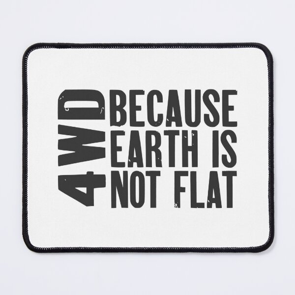 Item preview, 4WD, Because Earth is Not Flat designed and sold by AndrewY.