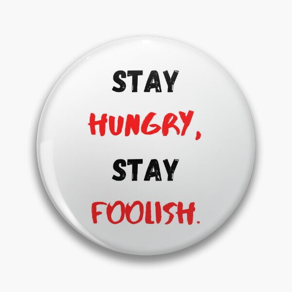 Item preview, Stay Hungry Stay Foolish, Motivational & Inspirational designed and sold by Salman Hino.
