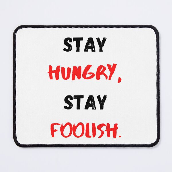 Item preview, Stay Hungry Stay Foolish, Motivational & Inspirational designed and sold by Salman Hino.