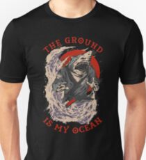 The Ground Is My Ocean Unisex T-Shirt