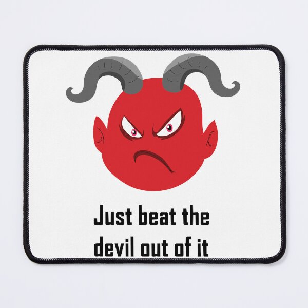 Item preview, Just Beat the Devil Out Of It designed and sold by RebelNatures.