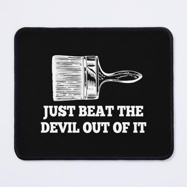Item preview, Just Beat the Devil Out Of It 6 designed and sold by RebelNatures.