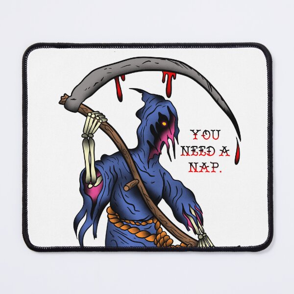 Item preview, You Need a Nap - Grim Reaper designed and sold by brianhodgepodge.