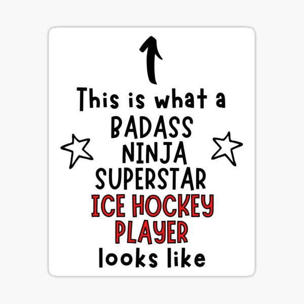 Item preview, This is what a Badass, Ninja, Superstar, Ice hockey player looks like designed and sold by TheGreenGoat.