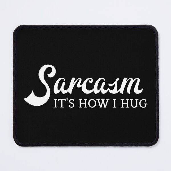 Item preview, Funny sarcastic joke Sarcasm it's how I hug shirt  designed and sold by cizito.