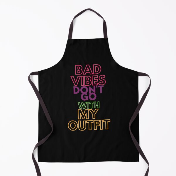 Item preview, Bad Vibes Dont Go With My Outfit designed and sold by Funny-Pet.