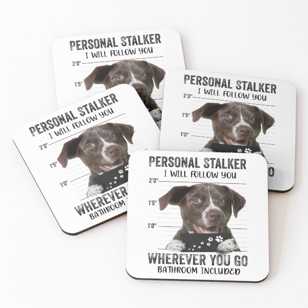 Item preview, Personal Stalker I will Follow You Wherever You Go Bathroom Included, Personal Stalker Dog, German Shorthaired Pointer, German Wirehaired Pointer, German Shorthaired Pointer Owner Gifts designed and sold by PRINTED ..