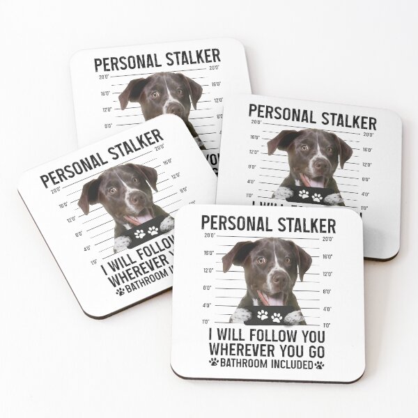 Item preview, Personal Stalker I will Follow You Wherever You Go Bathroom Included, Personal Stalker Dog, German Shorthaired Pointer, German Wirehaired Pointer, German Shorthaired Pointer Owner Gifts designed and sold by PRINTED ..