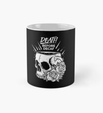 Taza clásica Muerte antes de Decaf