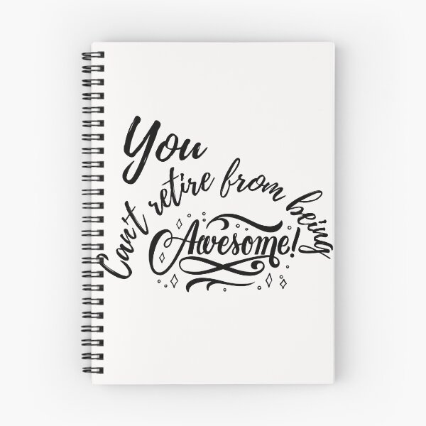 Item preview, Funny You Can't Retire From Being Awesome designed and sold by Bap-tiste.