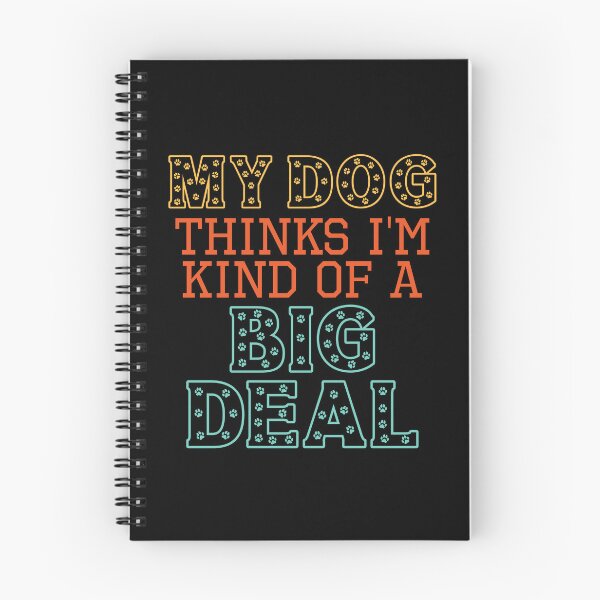 Item preview, My Dog Thinks Im Kind of a Big Deal - Funny Dog Quote designed and sold by DebbisPalette.