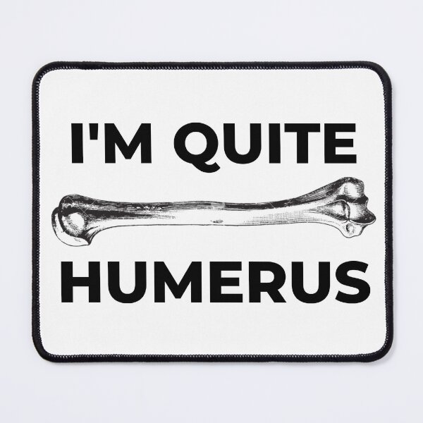Item preview, I'm Quite Humerus - Funny designed and sold by NursesEvolution.