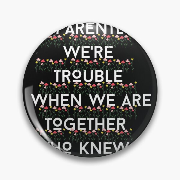 Item preview, Apparently We're Trouble When We Are Together Who knew designed and sold by Bap-tiste.