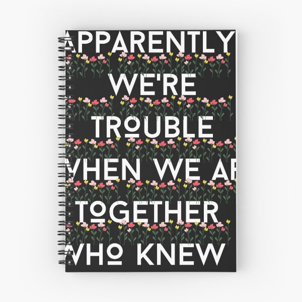 Item preview, Apparently We're Trouble When We Are Together Who knew designed and sold by Bap-tiste.