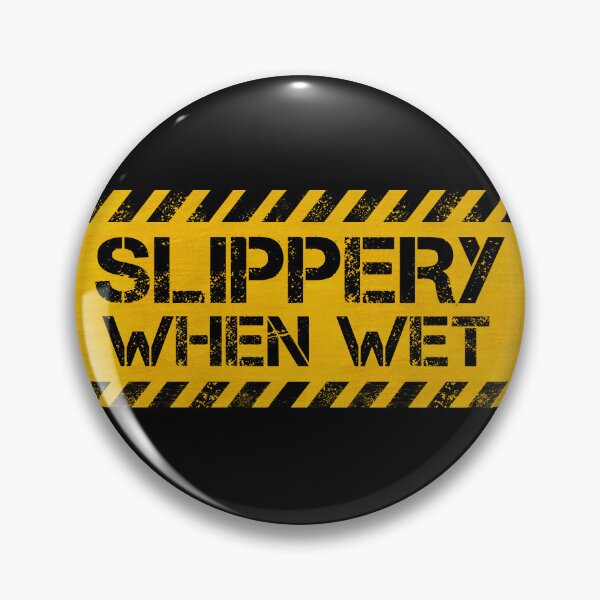 Item preview, Slippery When Wet designed and sold by CAUTION SHOP.