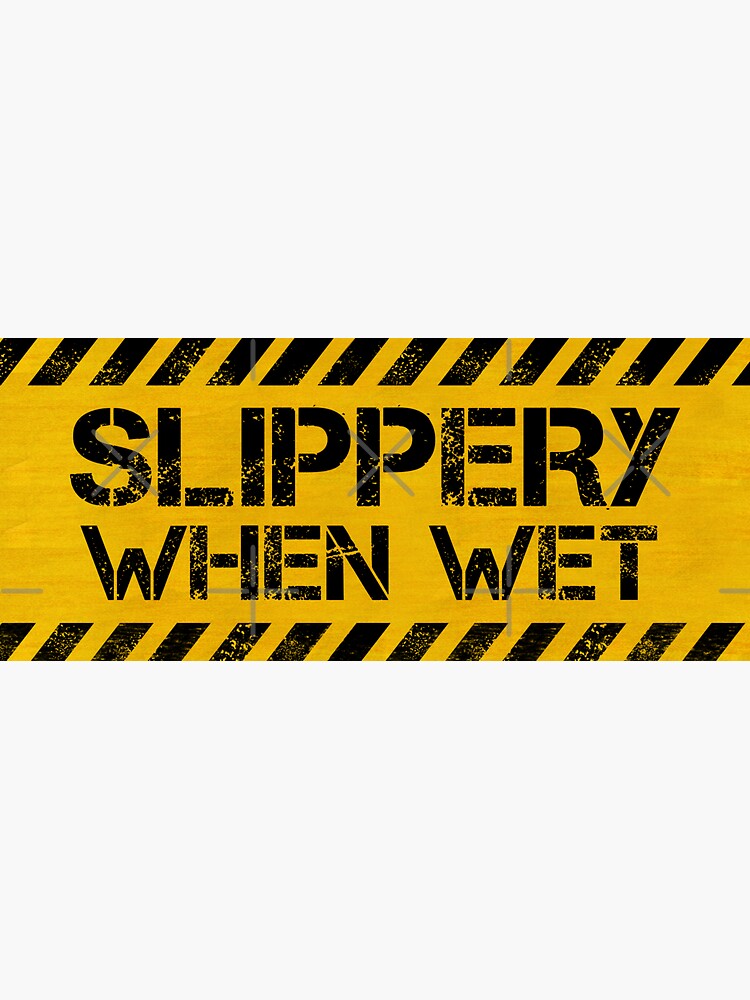 Slippery When Wet Sticker For Sale By Caution Shop Redbubble