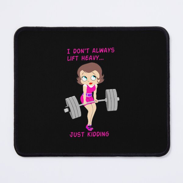 Item preview, I Don't Always Lift Heavy ... Just Kidding designed and sold by Jonejonez.
