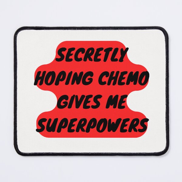 Item preview, Secretly Hoping Chemo Gives Me Superpowers designed and sold by Bap-tiste.