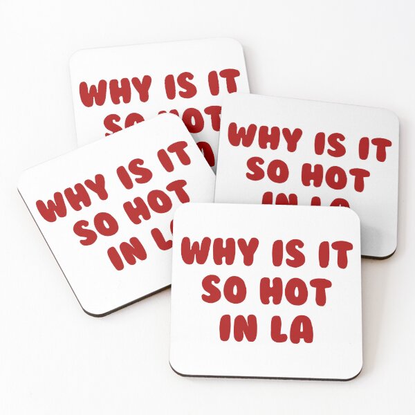 Item preview, why is it so hot in la designed and sold by cjdesigns7.