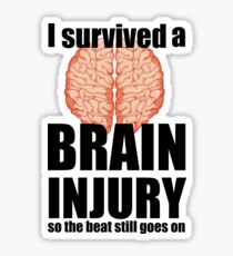 I survived a brain injury Sticker
