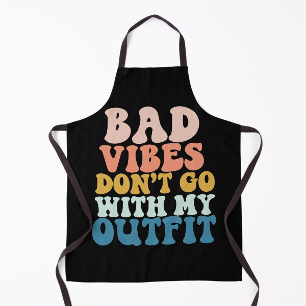 Item preview, Bad Vibes Dont Go With My Outfit designed and sold by Tema EL.