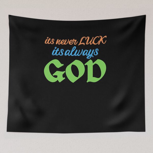 Item preview, ITS NEVER LUCK ITS ALWAYS GOD designed and sold by selfesteeem.