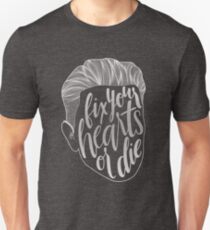 Fix Your Hearts or Die Unisex T-Shirt