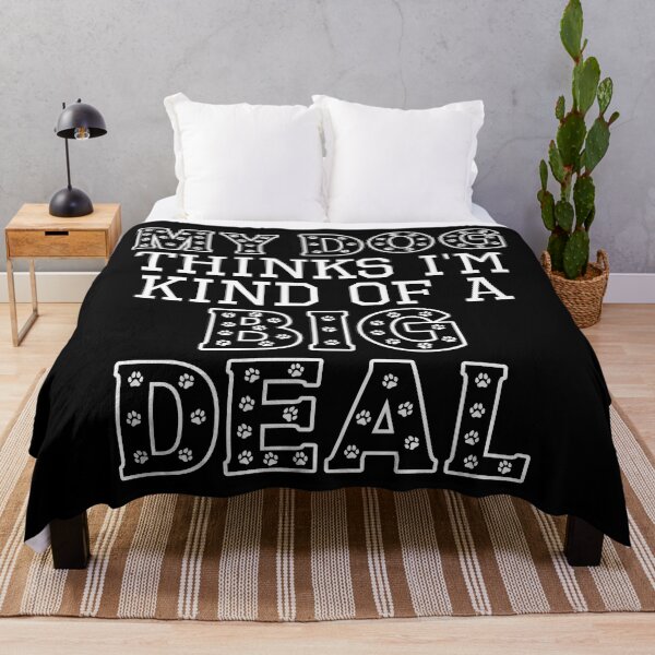 Item preview, My Dog Thinks Im Kind of a Big Deal - Funny Dog Quote designed and sold by DebbisPalette.