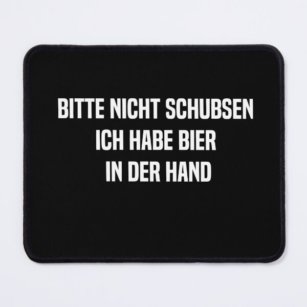 Item preview, Bitte Nicht Schubsen Ich Habe Bier In Der Hand Spruch Lustig designed and sold by melshirt-shop.