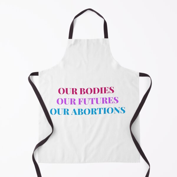 Item preview, Our Bodies Our Futures Our Abortions - my body my choice - pro choice design designed and sold by shalakacreats.