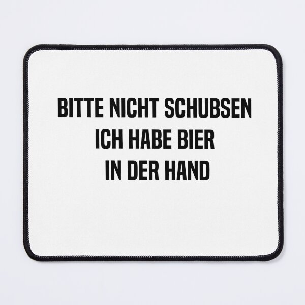 Item preview, Bitte Nicht Schubsen Ich Habe Bier In Der Hand Spruch Lustig designed and sold by melshirt-shop.