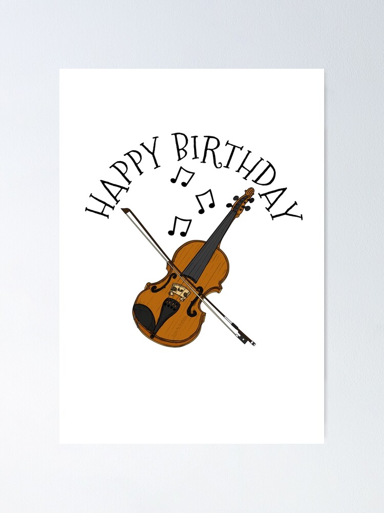 "Happy Birthday Violin Violinist Musician" Poster for Sale by doodlerob