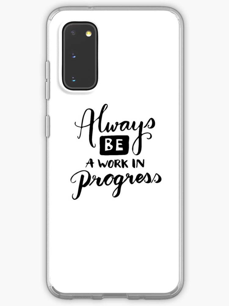 Motivational Quotes Always Be A Work In Progress Case Skin For Samsung Galaxy By Lovelifeletter Redbubble