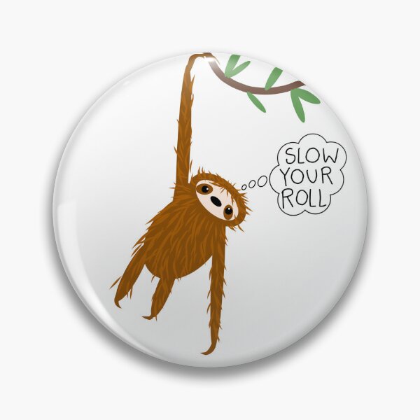 Item preview, Slow Your Roll designed and sold by WackyJacky.