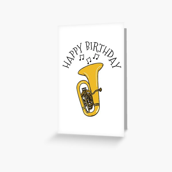 "Happy Birthday Tuba Tubaist Brass Musician" Greeting Card for Sale by