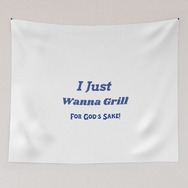 Item preview, I Just Wanna Grill for God's Sake! designed and sold by Echo Aesthetics.