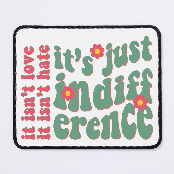 Item preview, it isn't love it isn't hate, it's just indifference designed and sold by paulusjart.
