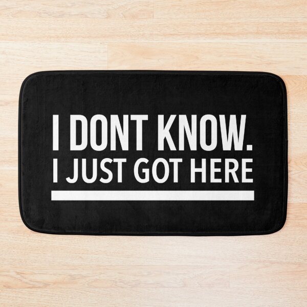Item preview, I Dont Know I Just Got Here designed and sold by Quotes 2021.