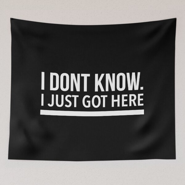 Item preview, I Dont Know I Just Got Here designed and sold by Quotes 2021.