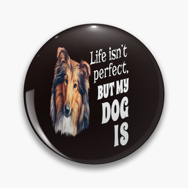 Item preview, Collie Dog Owner Life Isn't Perfect, But My Dog Is designed and sold by fantasticdesign.