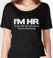 I'm HR human resources Women's Relaxed Fit T-Shirt