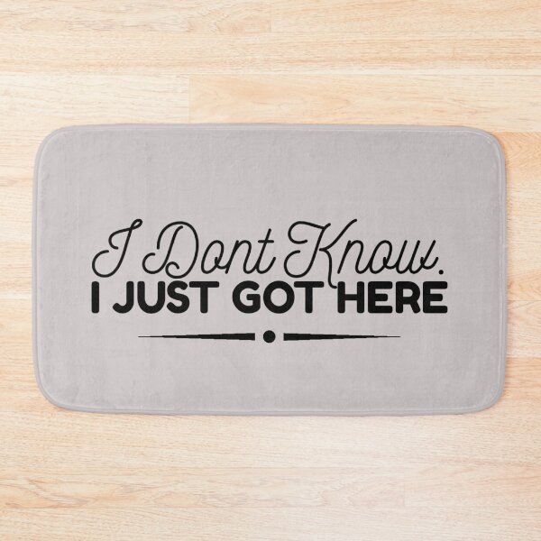 Item preview, I Dont Know I Just Got Here designed and sold by Quotes 2021.