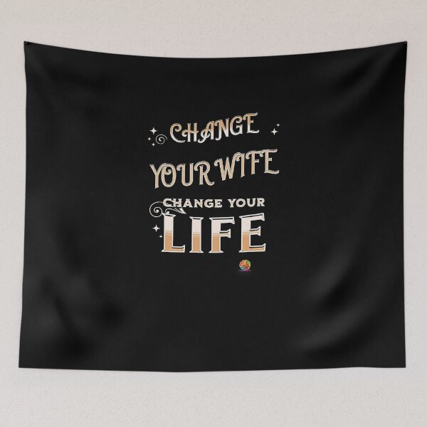 Item preview, Change Your Life Change Your Wife Fun designed and sold by OliDesigns.