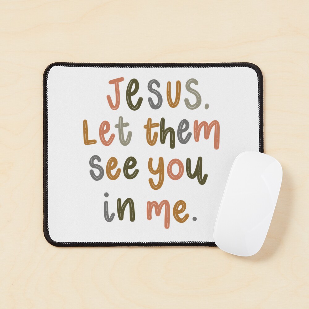 Jesus, Let Them See You in Me Sticker