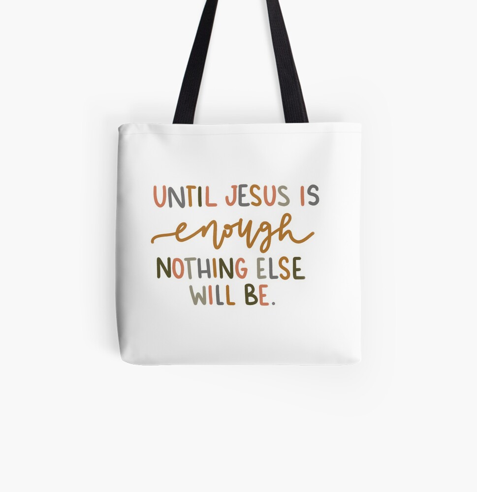 Jesus Is Enough Tote Bag