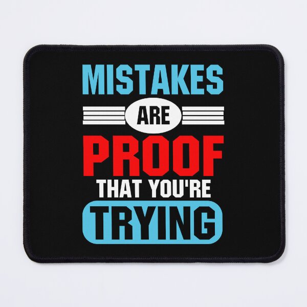 Item preview, Mistakes Are Proof That You're Trying designed and sold by superone8.