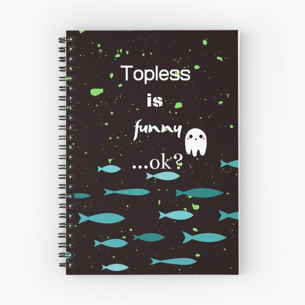 Item preview, Topless is funny designed and sold by JJ Sokol.